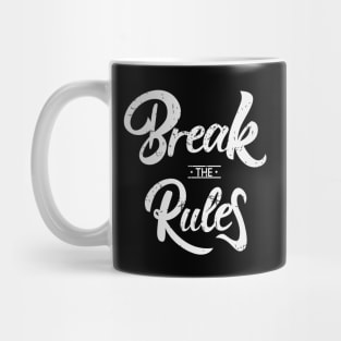 Break the rules Mug